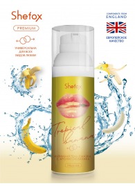Интимная гель-смазка Shefox Premium «Тропический банан» - 50 мл. - Shefox - купить с доставкой в Ноябрьске