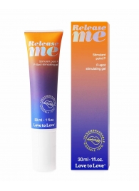 Гель для стимуляции P-зоны Release Me - 30 мл. - Love to Love - купить с доставкой в Ноябрьске